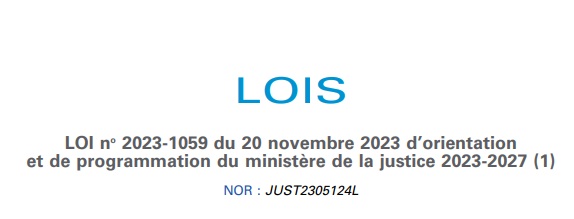 LOI du 20 novembre 2023 d'orientation et de programmation du ministère de la justice 2023-2027