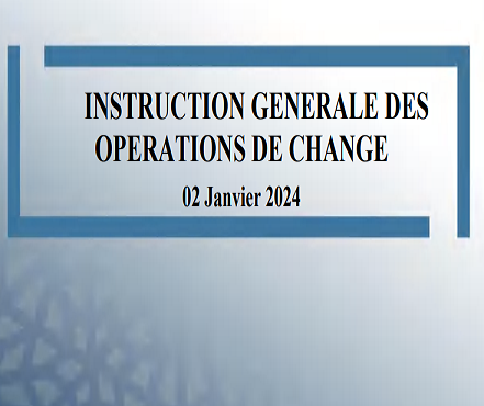 INSTRUCTION GÉNÉRALE DES OPÉRATIONS DE CHANGE 2024