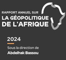 PCNS: Rapport annuel sur la géopolitique de l’Afrique 2024