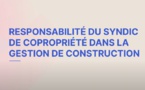 Responsabilité du syndic dans la gestion de construction