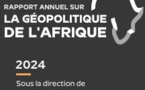 PCNS: Rapport annuel sur la géopolitique de l’Afrique 2024