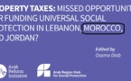 Property Taxes: Missed Opportunities for Funding Universal Social Protection in Lebanon, Morocco, and Jordan?